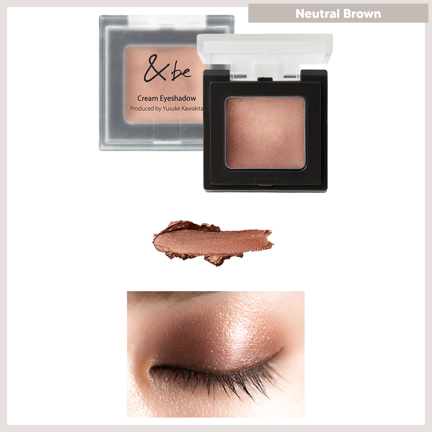 &BE Cream Eyeshadow 眼影膏 Neutral Brown 預約 買物課 KAIMONOKA 日本 代購 連線 香港 &BE 2022-11 ALL PRODUCTS AND BE ANDBE EYE SHADOW EYESHADOW MAKEUP 河北裕介 眼影